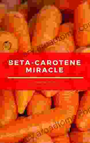 Beta Carotene Miracle Om Krishna Uprety