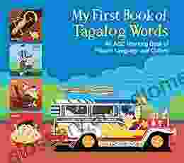 My First Of Tagalog Words: An ABC Rhyming Of Filipino Language And Culture (My First Words)