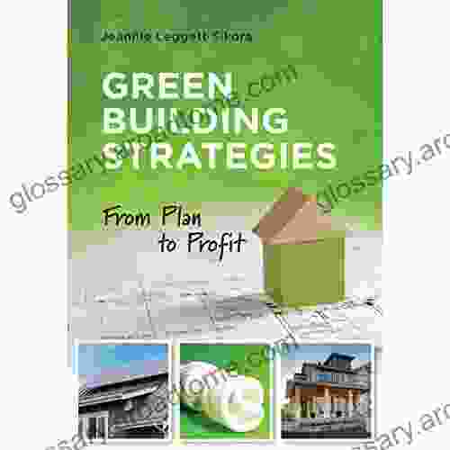 Green Building Strategies: From Plan to Profit