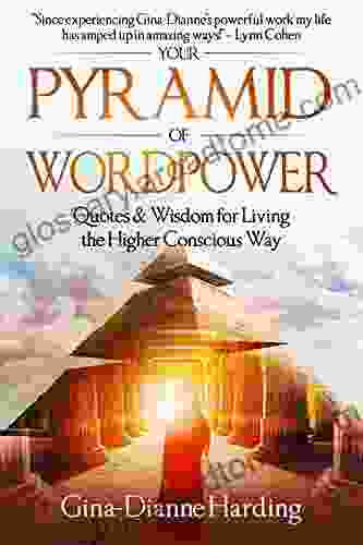 Your Pyramid of WordPower: Quotes and Wisdom for Living the Higher Conscious Way