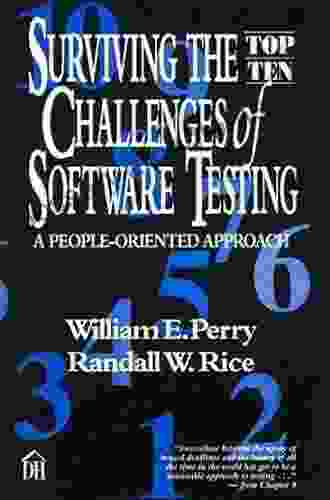 Surviving The Top Ten Challenges Of Software Testing: A People Oriented Approach (Dorset House EBooks)