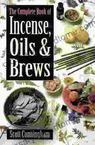 The Complete Of Incense Oils And Brews (Llewellyn S Practical Magick)