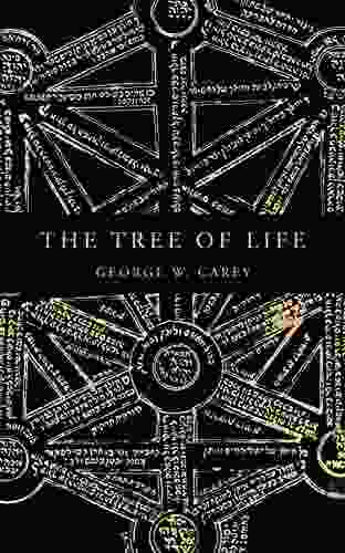 The Tree Of Life George W Carey