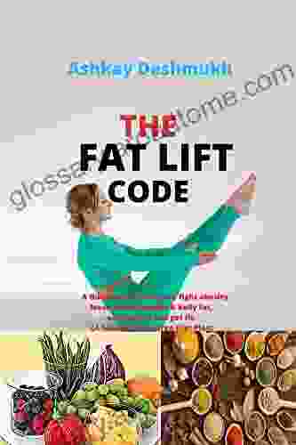 THE FAT LIFT CODE For Beginners: A Guidebook To Help You Fight Obesity Loose Excess Weight Belly Fat Eat Healthy And Get Fit A 1 Week Stress Free Diet Plan