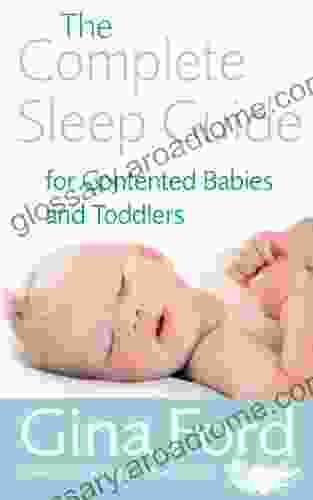 The Complete Sleep Guide For Contented Babies Toddlers