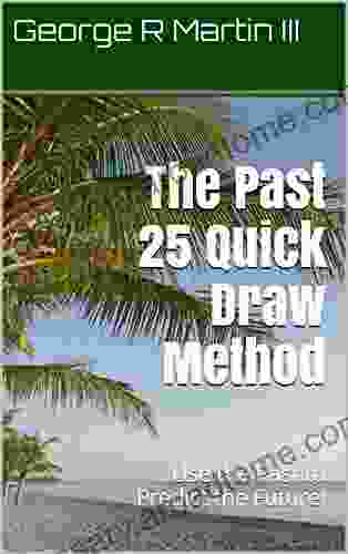 The Past 25 Quick Draw Method: Use The Past To Predict The Future