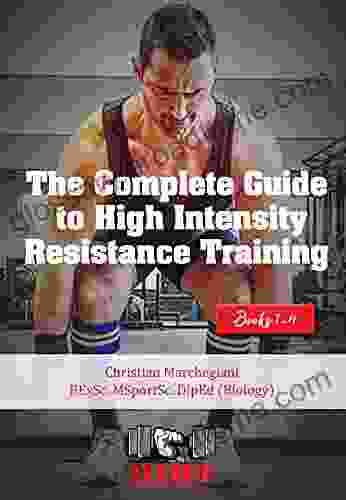 The Complete Guide To High Intensity Training: 1 To 4