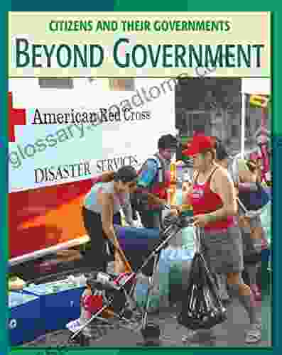 Beyond Government (21st Century Skills Library: Citizens And Their Governments)