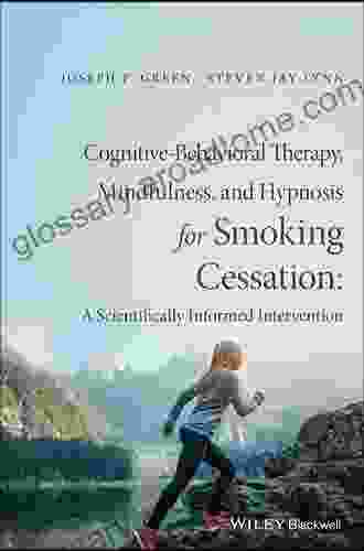 Cognitive Behavioral Therapy Mindfulness And Hypnosis For Smoking Cessation: A Scientifically Informed Intervention