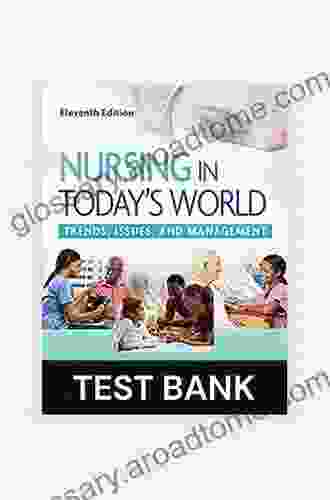 Nursing In Today S World: Trends Issues And Management