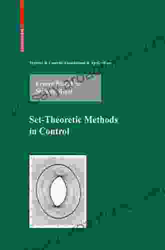 Set Theoretic Methods In Control (Systems Control: Foundations Applications)