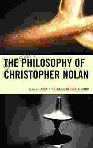 The Philosophy Of Christopher Nolan (The Philosophy Of Popular Culture)