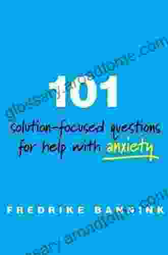 101 Solution Focused Questions For Help With Anxiety