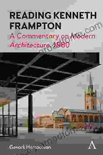 Reading Kenneth Frampton: A Commentary On Modern Architecture 1980