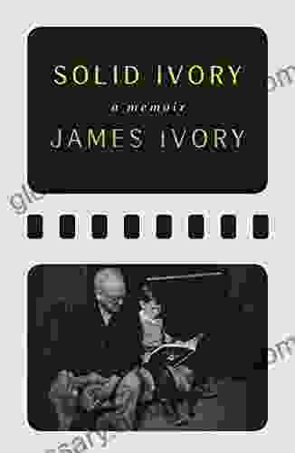 Solid Ivory: Memoirs James Ivory