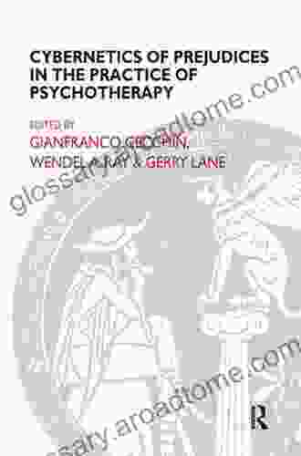 Cybernetics Of Prejudices In The Practice Of Psychotherapy (The Systemic Thinking And Practice Series)