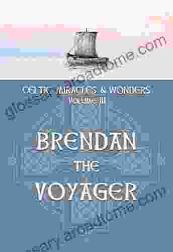 Celtic Miracles Wonders Volume III: Brendan The Voyager