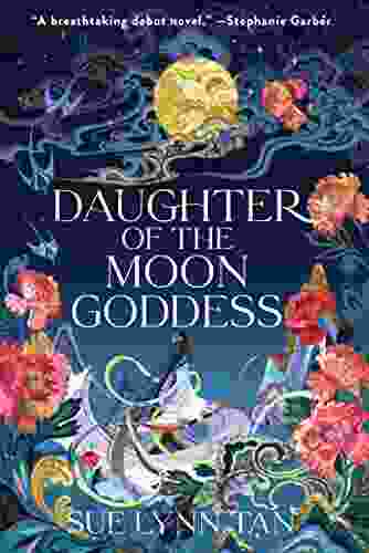 Daughter of the Moon Goddess: A Novel (Celestial Kingdom 1)