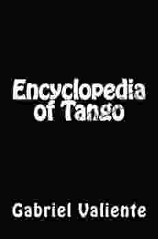 Encyclopedia Of Tango Gabriel Valiente