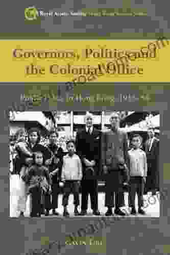 Governors Politics and the Colonial Office: Public Policy in Hong Kong 1918 58 (Royal Asiatic Society Hong Kong Studies Series)