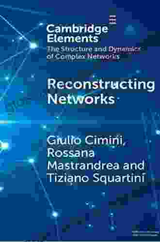 Reconstructing Networks (Elements In Structure And Dynamics Of Complex Networks)