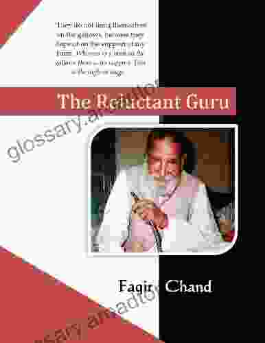 The Reluctant Guru: A Brief Introduction To The Life And Work Of Baba Faqir Chand (The Chandian Effect 1)