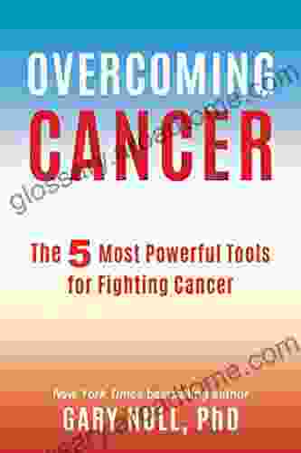 Overcoming Cancer: The 5 Most Powerful Tools For Fighting Cancer