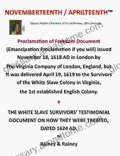 NOVEMBERTEENTH / APRILTEENTH: 1618 AD FREEDOM DOCUMENT FOR WHITE SLAVES + THEIR 1624 AD TESTIMONIAL DOCUMENT ON HOW THEY WERE TREATED (RACE RELATIONS: OVER 250 YEARS AND THE N WORD 4)