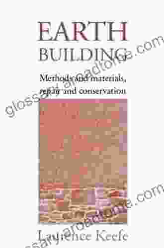 Earth Building: Methods And Materials Repair And Conservation