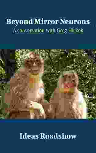 Beyond Mirror Neurons: A Conversation with Greg Hickok (Ideas Roadshow Conversations)