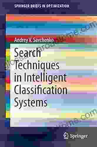 Search Techniques In Intelligent Classification Systems (SpringerBriefs In Optimization)