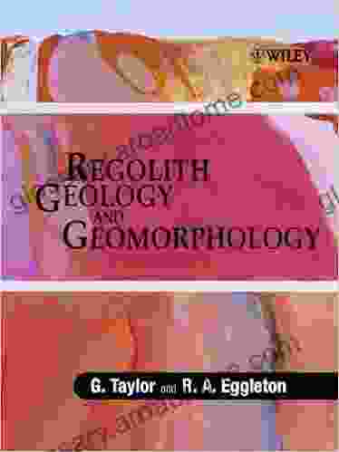 Regolith Geology And Geomorphology G Taylor