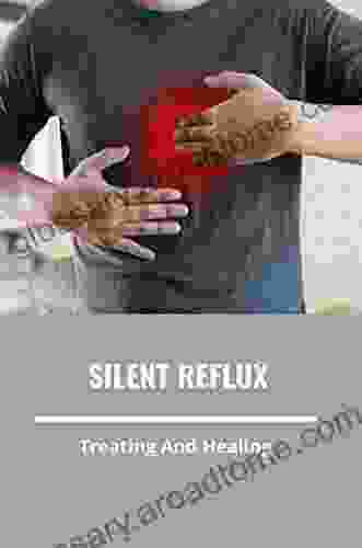 Silent Reflux: Treating And Healing: Silent Reflux Symptoms