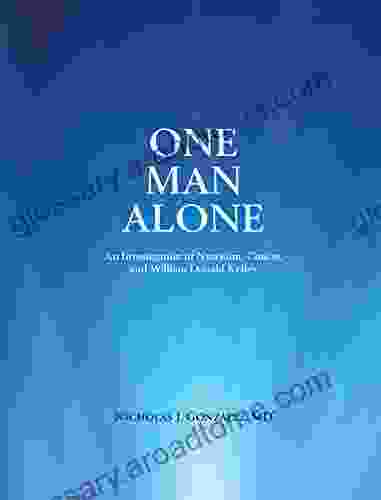 One Man Alone: An Investigation of Nutrition Cancer and William Donald Kelley