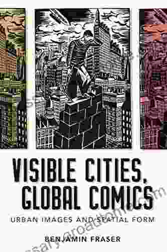 Visible Cities Global Comics: Urban Images And Spatial Form