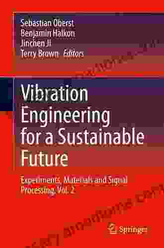 Vibration Engineering For A Sustainable Future: Numerical And Analytical Methods To Study Dynamical Systems Vol 3