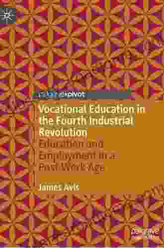 Vocational Education In The Fourth Industrial Revolution: Education And Employment In A Post Work Age