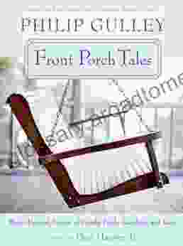 Front Porch Tales: Warm Hearted Stories of Family Faith Laughter and Love