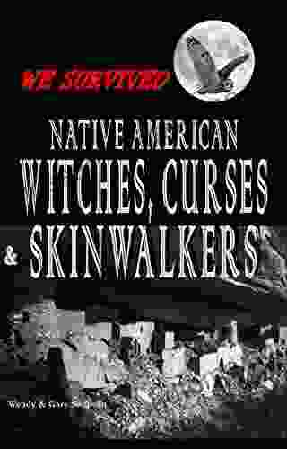 We Survived Native American Witches Curses Skinwalkers