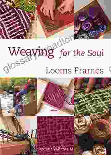 Weaving For The Soul: Looms Frames