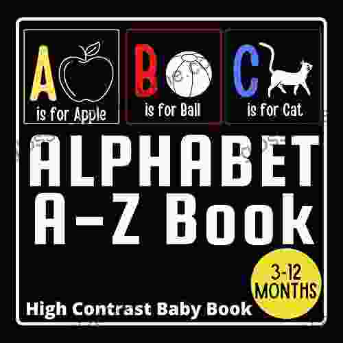 ABC Alphabets High Contrast Baby Book: Early Visual Stimulation Black And White Pictures For Newborns (My First High Contrast Baby Books)