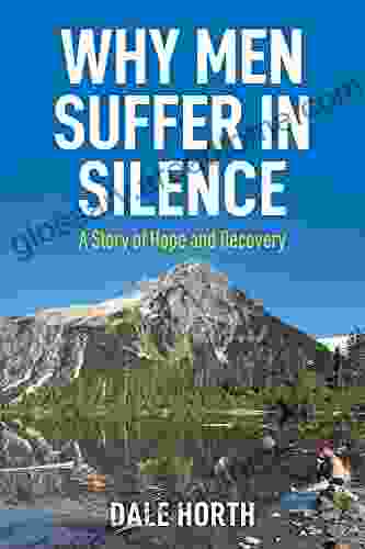 Why Men Suffer In Silence: A Story Of Hope And Recovery