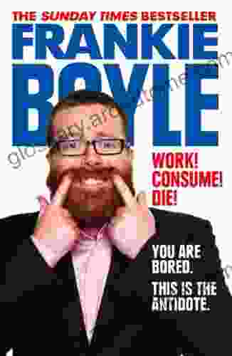 Work Consume Die Frankie Boyle