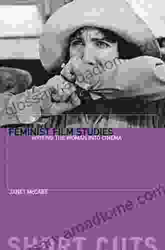 Feminist Film Studies: Writing The Woman Into Cinema (Short Cuts)