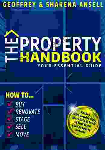 The Property Handbook: Your Essential Guide How To Buy Renovate Stage Sell And Move